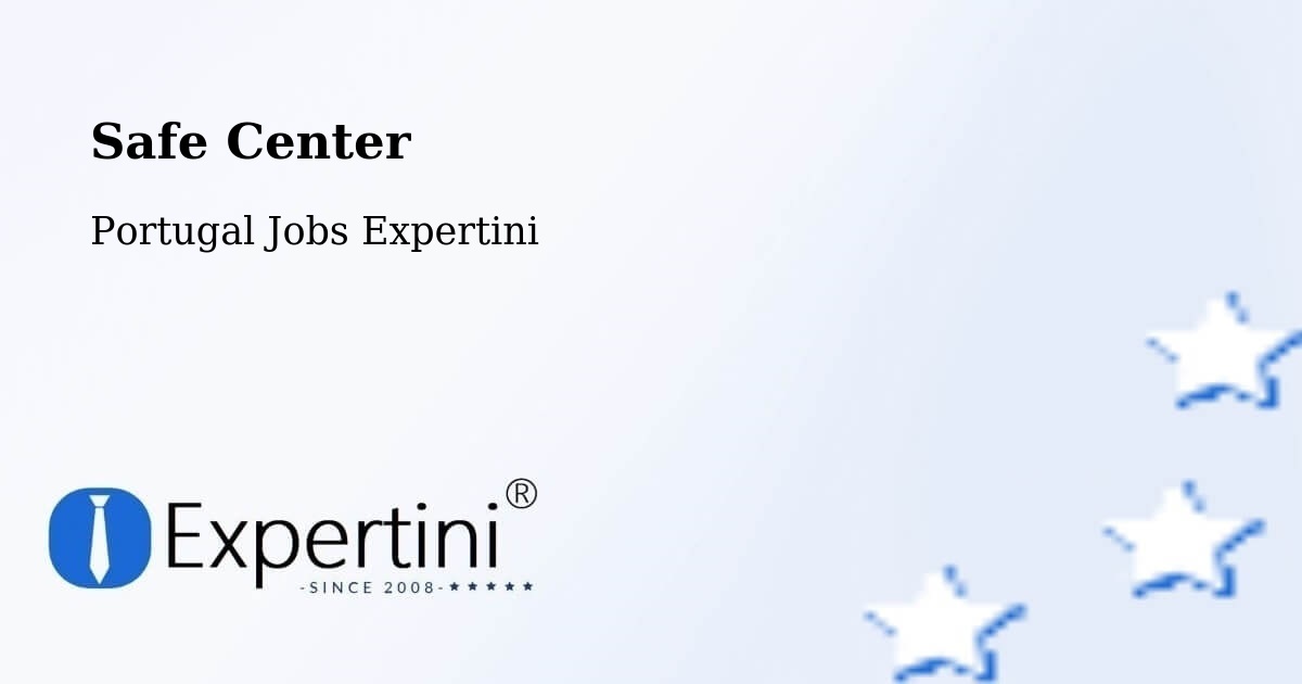 Safety Center – Beja - Portugal Jobs Expertini